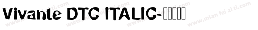 Vivante DTC ITALIC字体转换